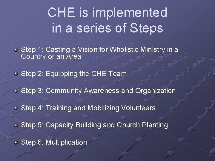 CHE is implemented in a series of Steps Step 1: Casting a Vision for