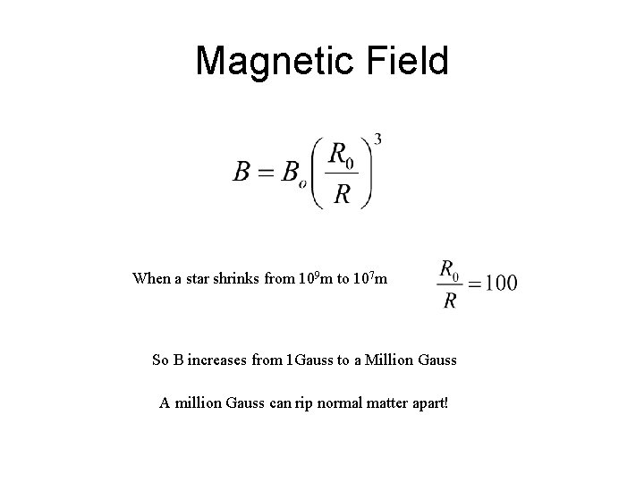 Magnetic Field When a star shrinks from 109 m to 107 m So B