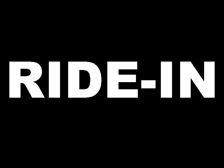 RIDE-IN 