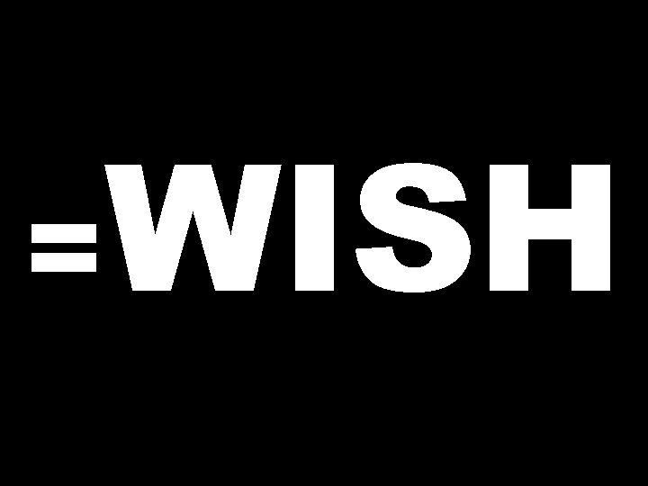 =WISH 