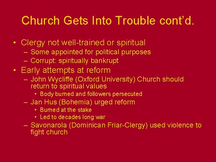 Church Gets Into Trouble cont’d. • Clergy not well-trained or spiritual – Some appointed