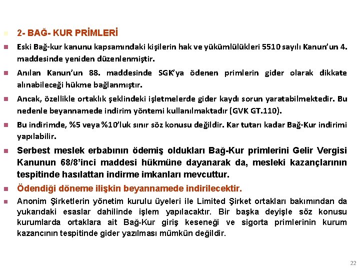 n 2 - BAĞ- KUR PRİMLERİ n Eski Bağ-kur kanunu kapsamındaki kişilerin hak ve