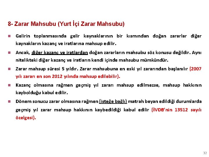 8 - Zarar Mahsubu (Yurt İçi Zarar Mahsubu) n Gelirin toplanmasında gelir kaynaklarının bir