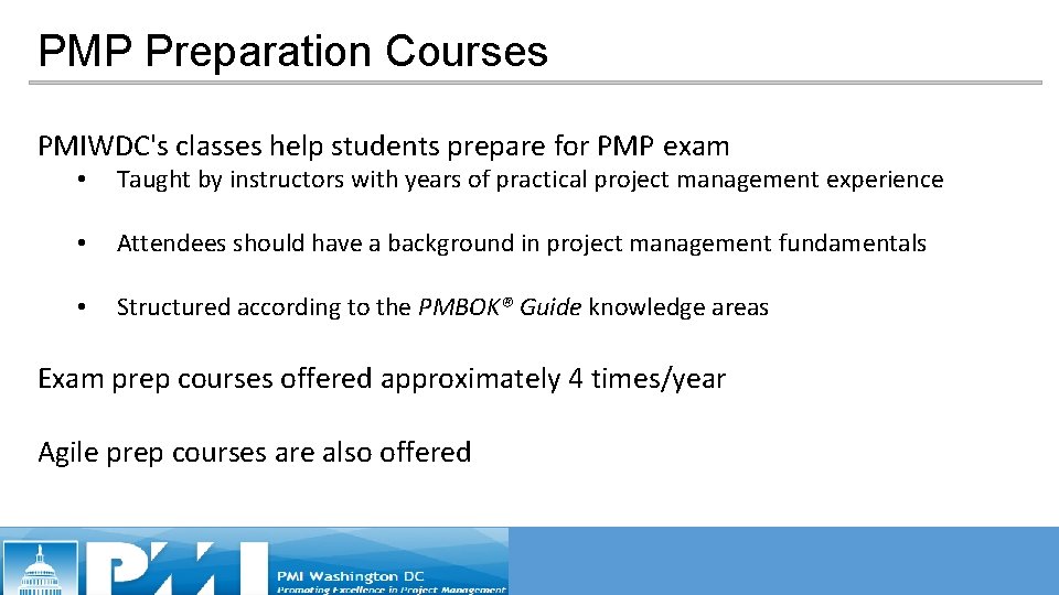 PMP Preparation Courses PMIWDC's classes help students prepare for PMP exam • Taught by PMP Preparation Courses PMIWDC's classes help students prepare for PMP exam • Taught by