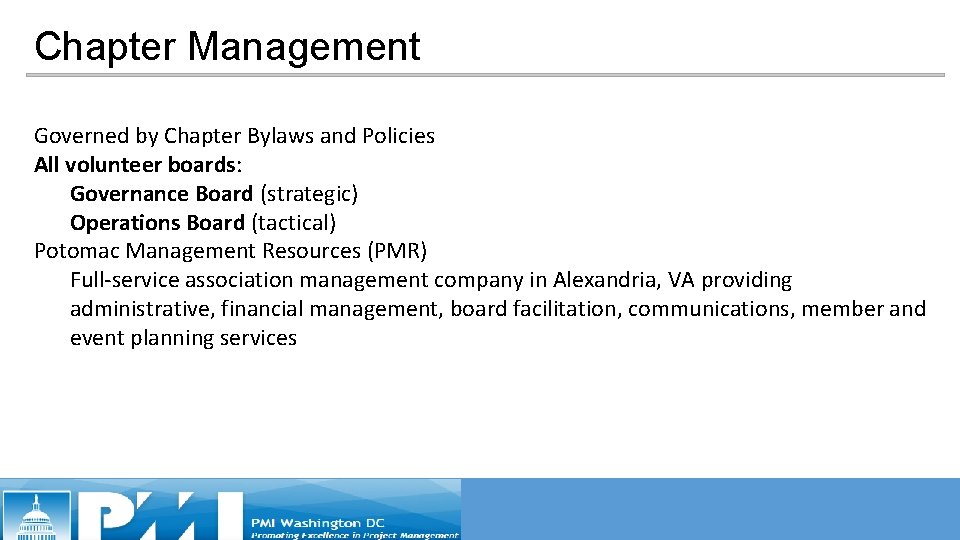 Chapter Management Governed by Chapter Bylaws and Policies All volunteer boards: Governance Board (strategic) Chapter Management Governed by Chapter Bylaws and Policies All volunteer boards: Governance Board (strategic)