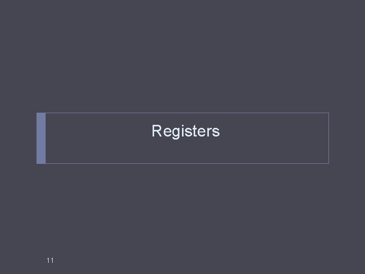 Registers 11 