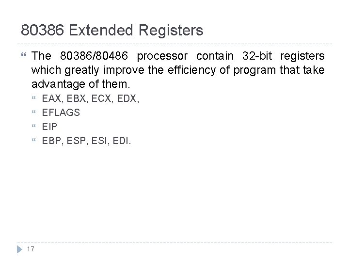 80386 Extended Registers The 80386/80486 processor contain 32 -bit registers which greatly improve the