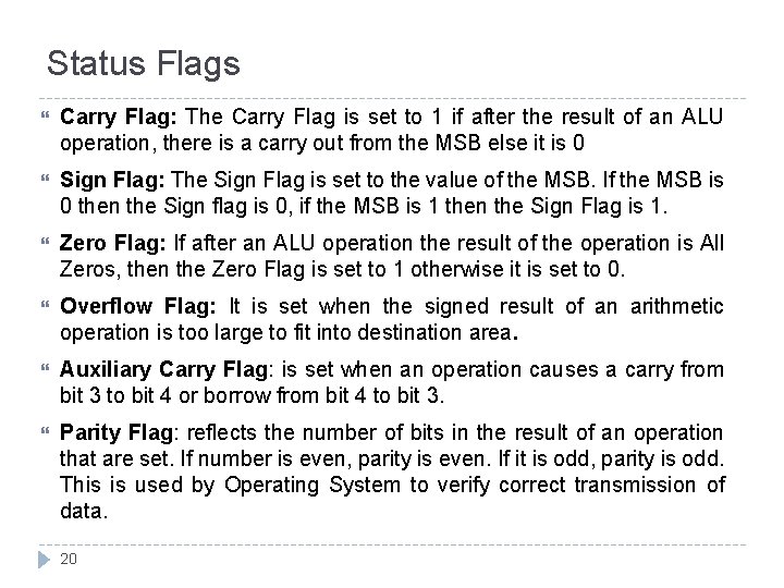 Status Flags Carry Flag: The Carry Flag is set to 1 if after the