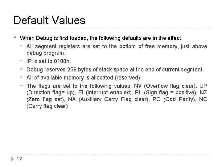 Default Values When Debug is first loaded, the following defaults are in the effect: