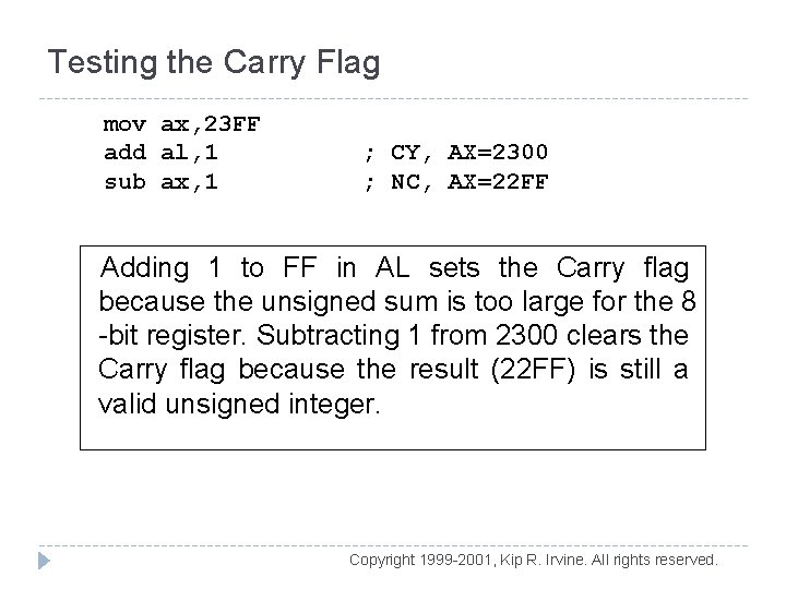 Testing the Carry Flag mov ax, 23 FF add al, 1 sub ax, 1