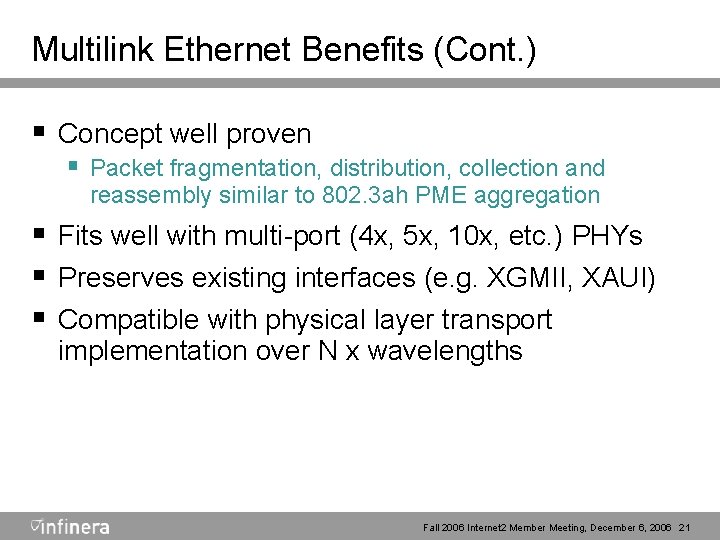 Multilink Ethernet Benefits (Cont. ) § Concept well proven § Packet fragmentation, distribution, collection