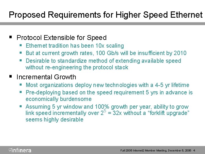 Proposed Requirements for Higher Speed Ethernet § Protocol Extensible for Speed § Ethernet tradition