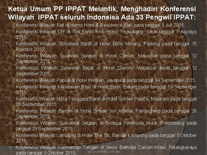 Ketua Umum PP IPPAT Melantik, Menghadiri Konferensi Wilayah IPPAT seluruh Indoneisa Ada 33 Pengwil