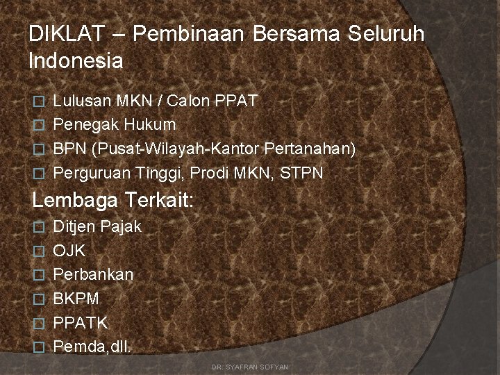 DIKLAT – Pembinaan Bersama Seluruh Indonesia Lulusan MKN / Calon PPAT � Penegak Hukum