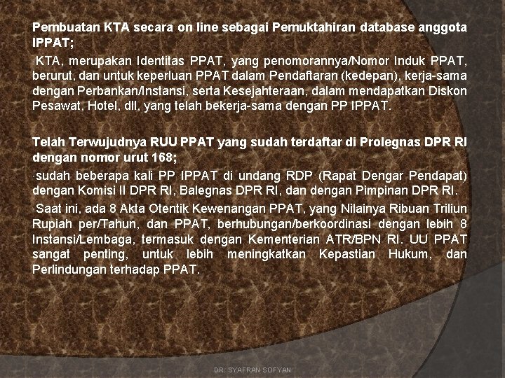 Pembuatan KTA secara on line sebagai Pemuktahiran database anggota IPPAT; KTA, merupakan Identitas PPAT,