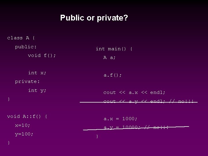 Public or private? class A { public: int main() { void f(); A a;