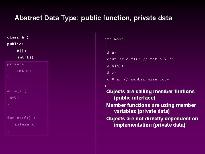 Abstract Data Type: public function, private data class A { int main() public: {