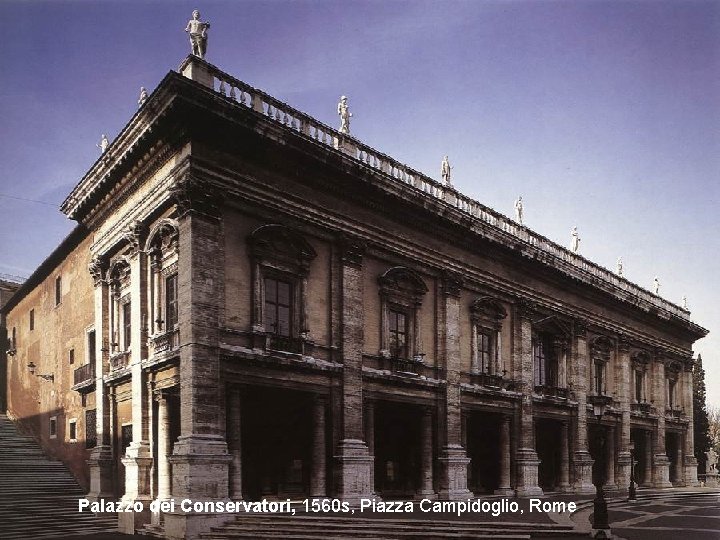 Palazzo dei Conservatori, 1560 s, Piazza Campidoglio, Rome 