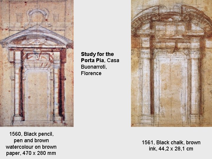 Study for the Porta Pia, Casa Buonarroti, Florence 1560, Black pencil, pen and brown