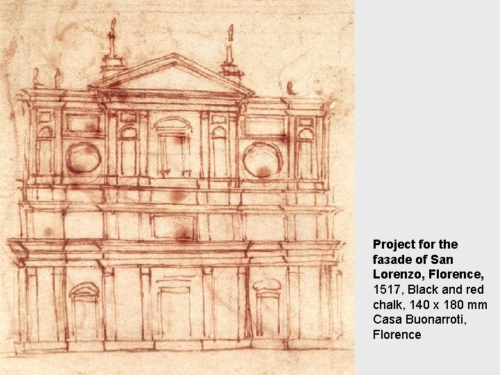 Project for the faзade of San Lorenzo, Florence, 1517, Black and red chalk, 140