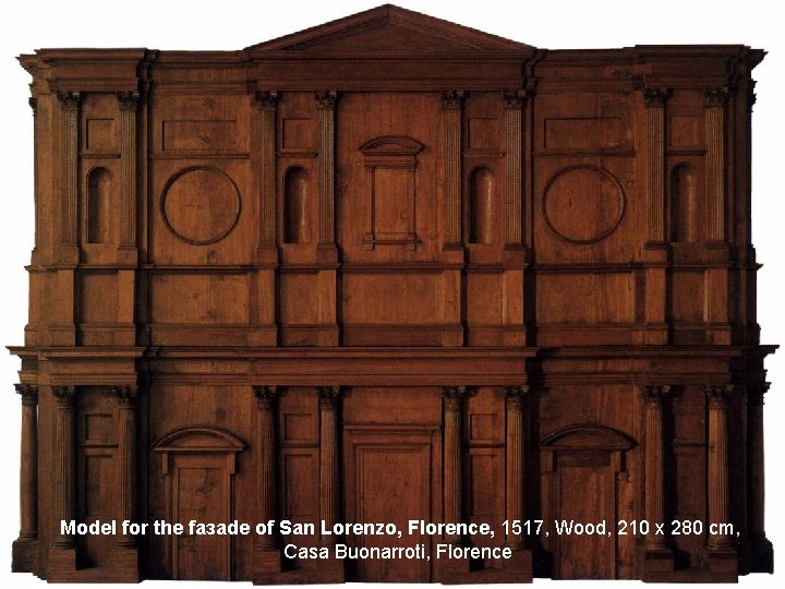 Model for the faзade of San Lorenzo, Florence, 1517, Wood, 210 x 280 cm,