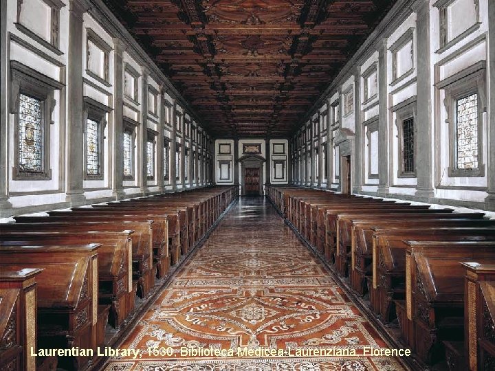 Laurentian Library, 1530, Biblioteca Medicea-Laurenziana, Florence 