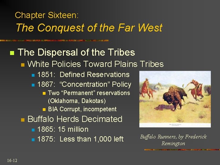 Chapter Sixteen: The Conquest of the Far West n The Dispersal of the Tribes