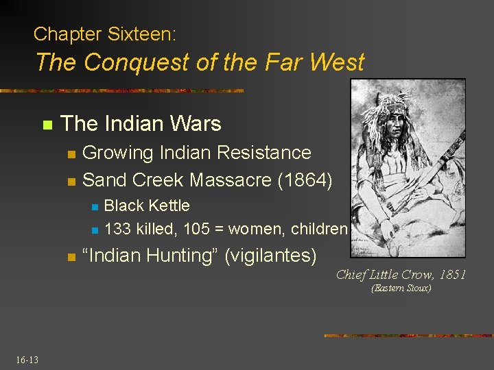 Chapter Sixteen: The Conquest of the Far West n The Indian Wars n n