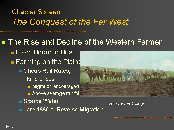 Chapter Sixteen: The Conquest of the Far West n The Rise and Decline of