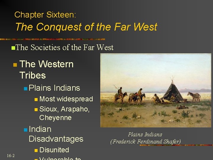 Chapter Sixteen: The Conquest of the Far West n. The n Societies of the
