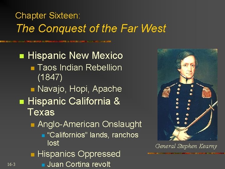 Chapter Sixteen: The Conquest of the Far West n Hispanic New Mexico n n