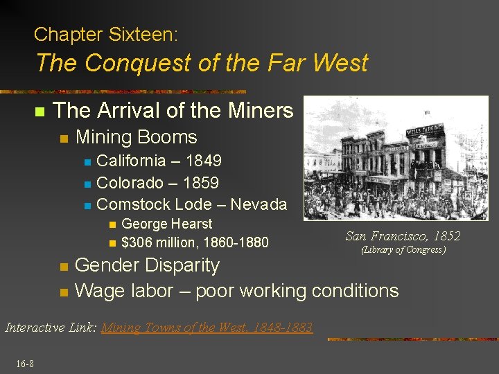 Chapter Sixteen: The Conquest of the Far West n The Arrival of the Miners