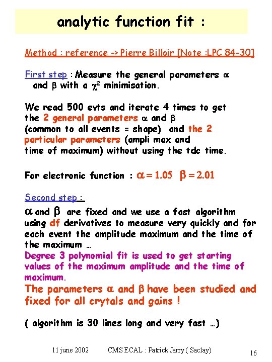 analytic function fit : Method : reference -> Pierre Billoir [Note : LPC 84