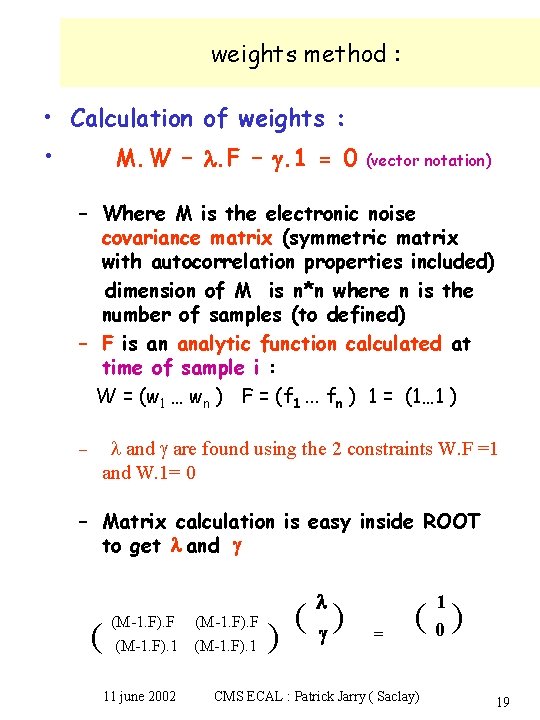 weights method : • Calculation of weights : • M. W – l. F