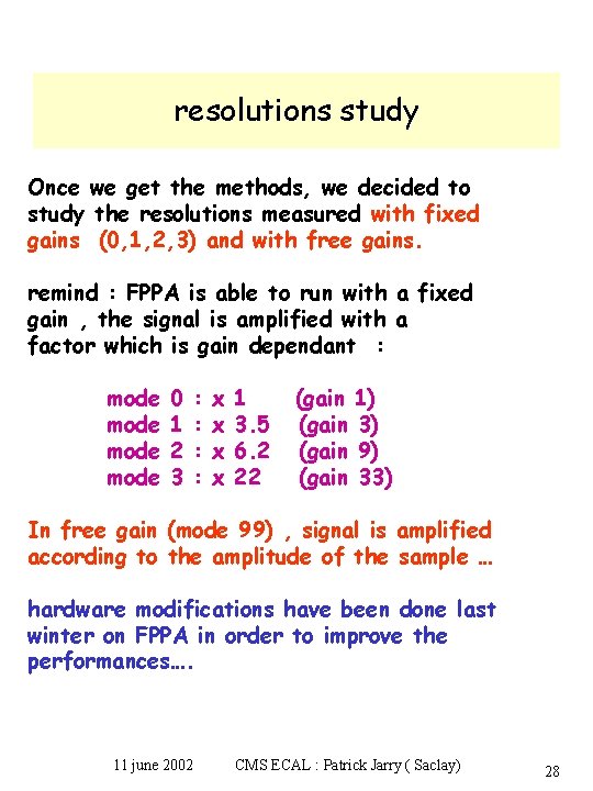 resolutions study Once we get the methods, we decided to study the resolutions measured