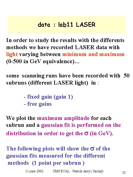 data : lab 11 LASER In order to study the results with the differents