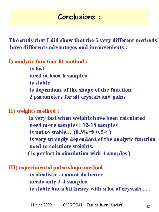 Conclusions : The study that I did show that the 3 very different methods