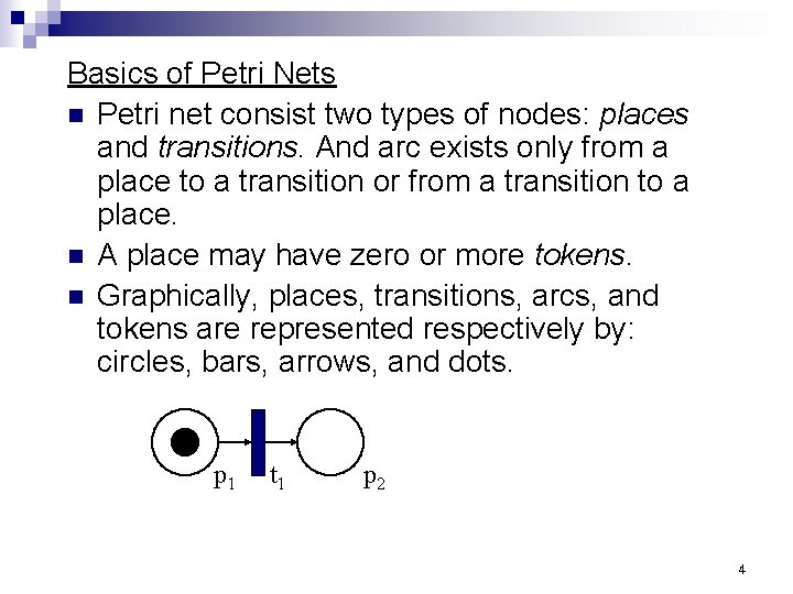 Basics of Petri Nets n Petri net consist two types of nodes: places and