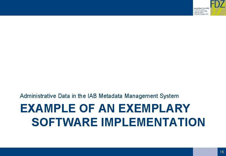 Administrative Data in the IAB Metadata Management System EXAMPLE OF AN EXEMPLARY SOFTWARE IMPLEMENTATION