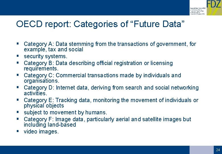 OECD report: Categories of “Future Data” § Category A: Data stemming from the transactions