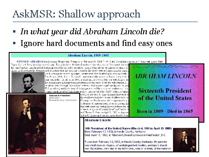 Ask. MSR: Shallow approach § In what year did Abraham Lincoln die? § Ignore