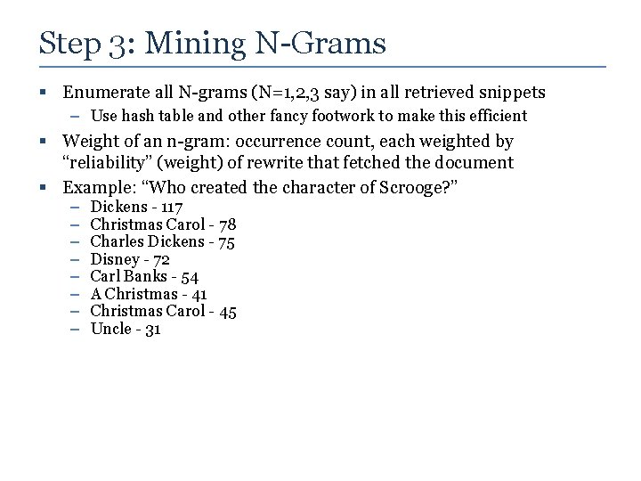 Step 3: Mining N-Grams § Enumerate all N-grams (N=1, 2, 3 say) in all