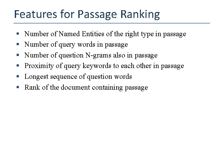 Features for Passage Ranking § § § Number of Named Entities of the right