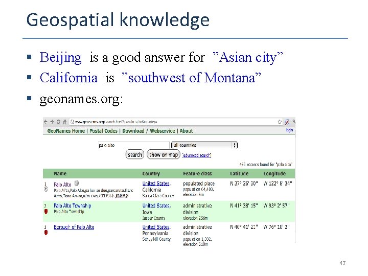 Geospatial knowledge § Beijing is a good answer for ”Asian city” § California is