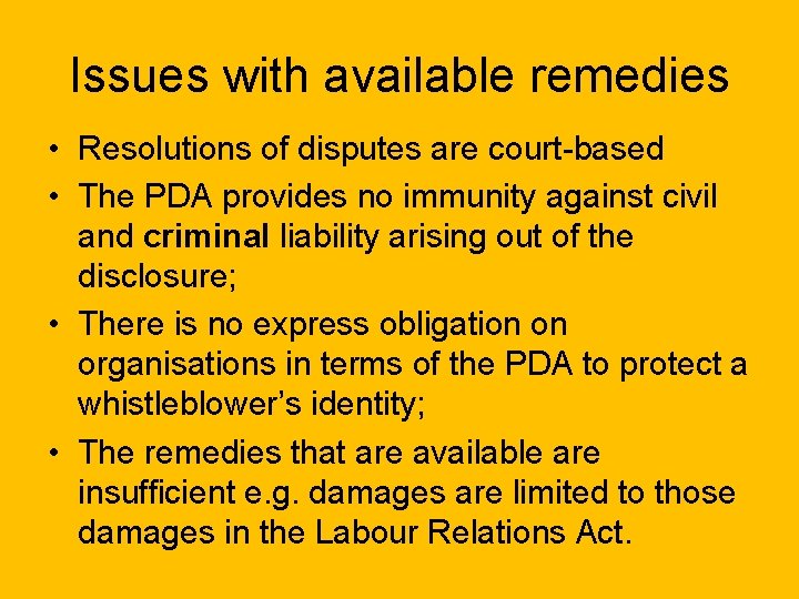 Issues with available remedies • Resolutions of disputes are court-based • The PDA provides