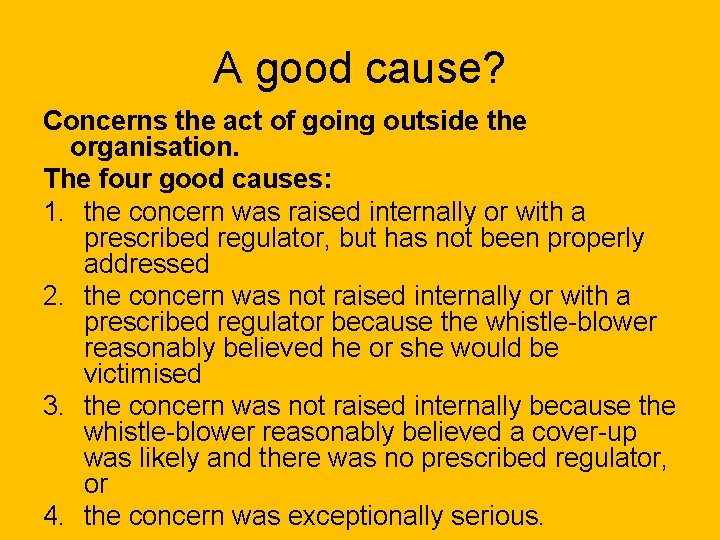 A good cause? Concerns the act of going outside the organisation. The four good