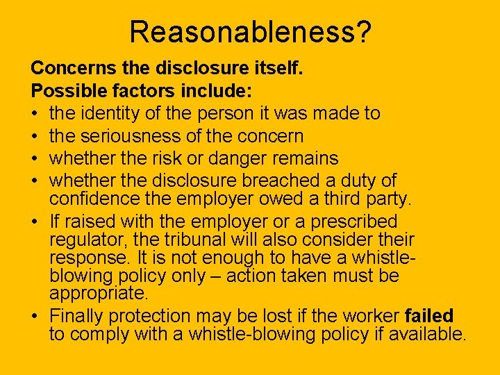 Reasonableness? Concerns the disclosure itself. Possible factors include: • the identity of the person