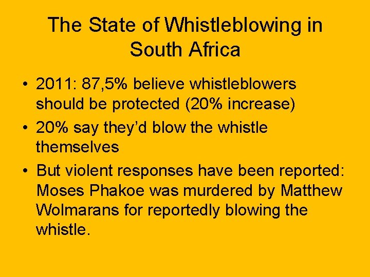 The State of Whistleblowing in South Africa • 2011: 87, 5% believe whistleblowers should