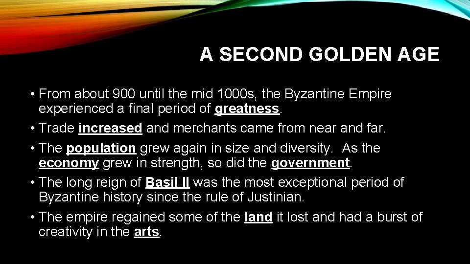 A SECOND GOLDEN AGE • From about 900 until the mid 1000 s, the