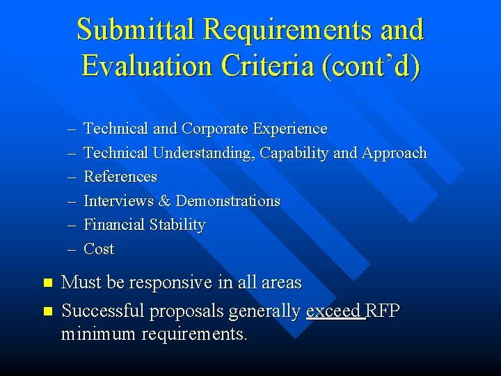 Submittal Requirements and Evaluation Criteria (cont’d) – – – n n Technical and Corporate